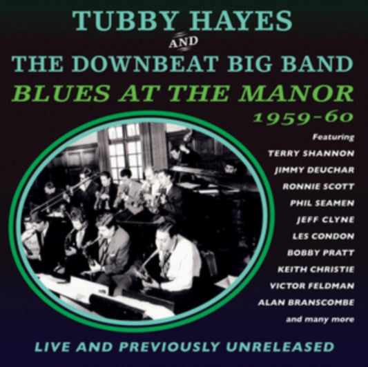 Tubby Hayes / Downbeat Big Band - Blues At The Manor - 1959 - 60 (CD)