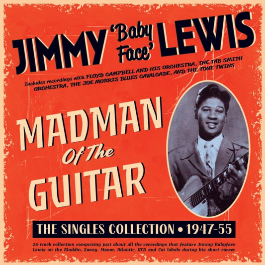Jimmy Baby Face Lewis - Madman Of The Guitar - The Singles Collection 1947-55 (CD)