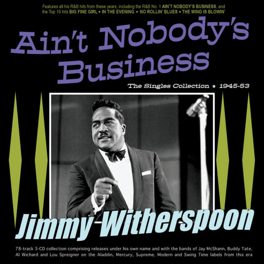 Jimmy Witherspoon - Aint Nobodys Business: The Singles Collection 1945-53 (CD)