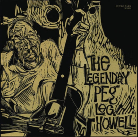 Peg Leg Howell - The Legendary (Vinyl)