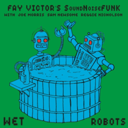 Fay Victors Soundnoisefunk - Wet Robots (CD)