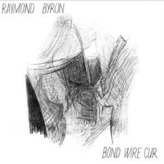 Raymond Byron - Bond Wire Cur (Vinyl)