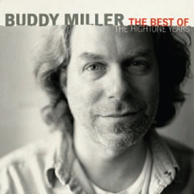 Buddy Miller - The Best Of The Hightone Years (CD)