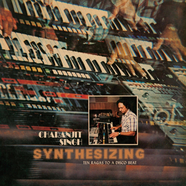 Charanjit Singh - Synthesizing Ten Ragas To A D (Vinyl)