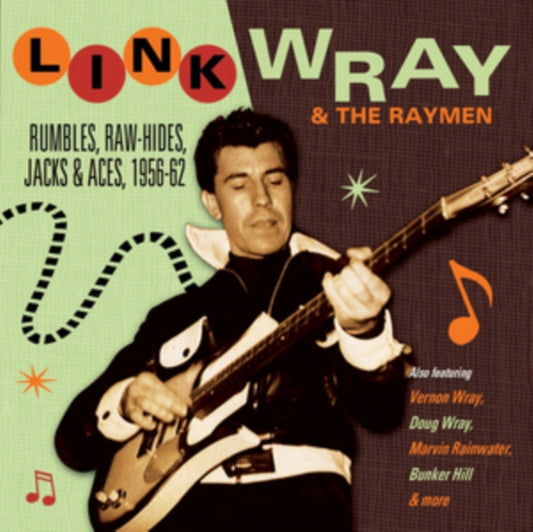 Link Wray & The Raymen - Rumbles Raw-Hides Jacks & Aces 1956-62 (CD)