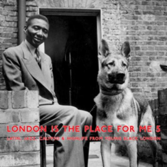 London Is The Place For Me - 5: Latin. Jazz. Calypso And Highlife From Young Black London (Vinyl)