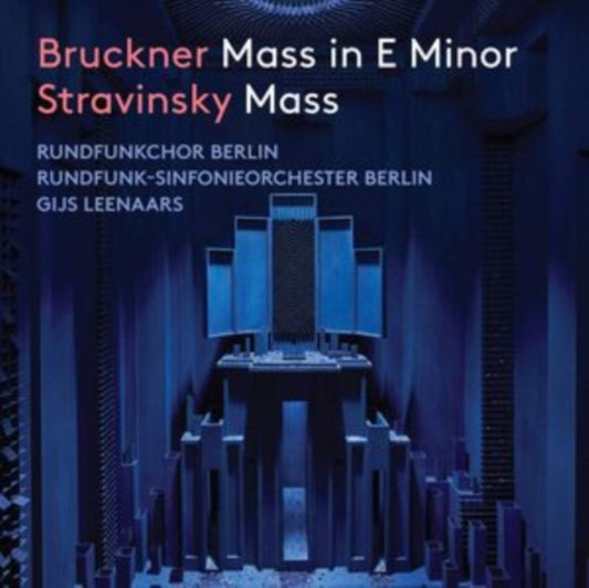 Rundfunkchor Berlin / Rundfunk-Sinfonieorchester Berlin / Gijs Leenaars - Bruckner: Mass In E Minor / Stravinsky: Mass (CD)