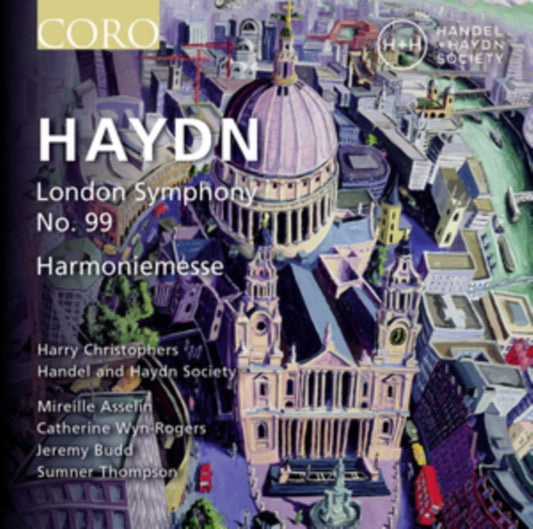 Handel And Haydn Society - Joseph Haydn: London Symphony No. 99 In E-Flat Major / Mass In B-Flat Major Harmoniemesse (CD)