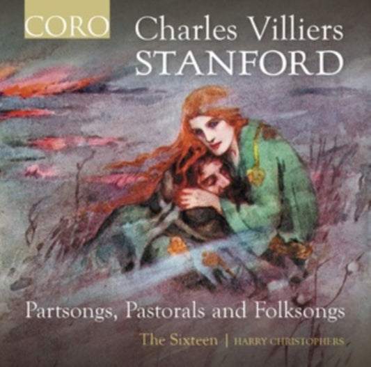 The Sixteen / Harry Christophers - Charles Villiers Stanford: Partsongs / Pastorals And Folksongs (CD)