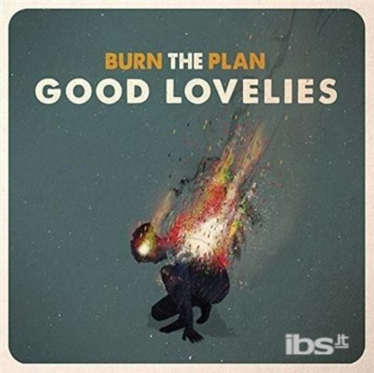 Good Lovelies - Burn The Plan (Vinyl)