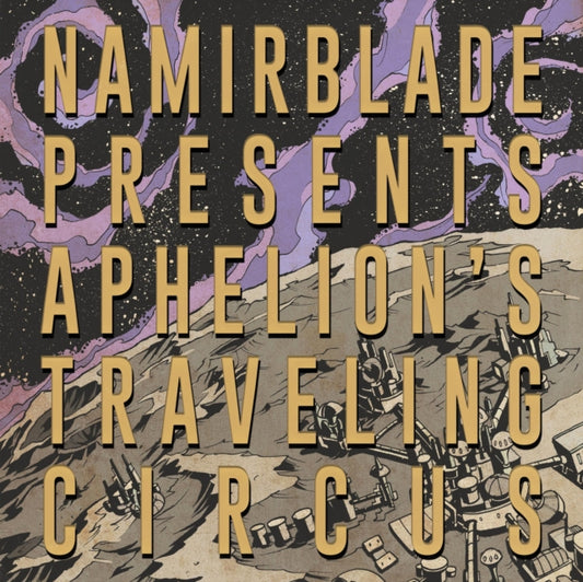 Namir Blade - Aphelions Traveling Circus (Purple/Yellow Splatter Vinyl) (Vinyl)