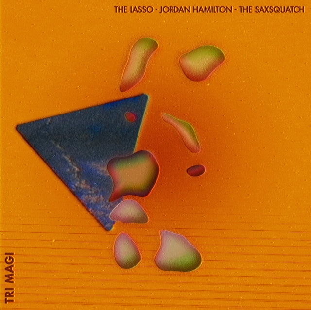 Jordan Hamilton / The Saxsquatch The Lasso - Tri-Magi (White/Orange Twister Vinyl) (Vinyl)