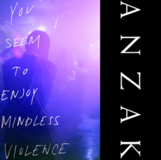 Anzak - You Seem To Enjoy Mindless Violence (Clear Vinyl) (Vinyl)