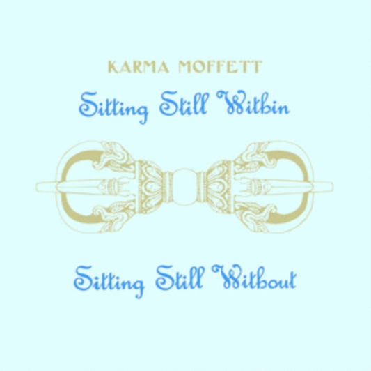 Karma Moffett - Sitting Still Within Sitting Still Without (Vinyl)