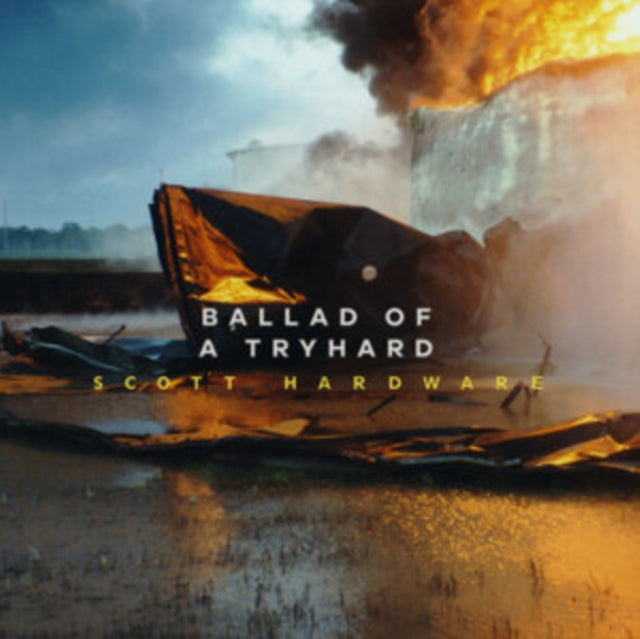 Scott Hardware - Ballad Of A Tryhard (Vinyl)