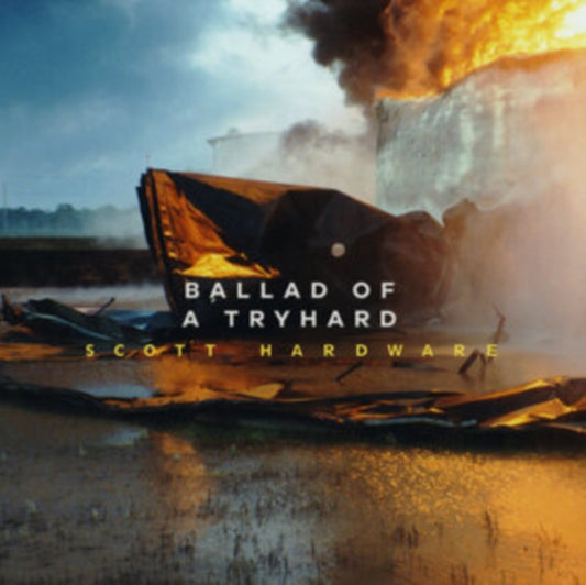 Scott Hardware - Ballad Of A Tryhard (Vinyl)