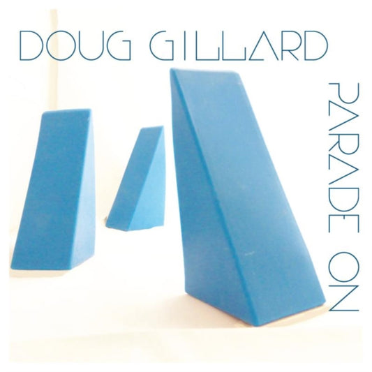 Doug Gillard - Parade On (CD)