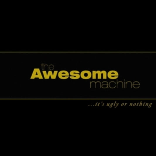 Awesome Machine - ...Its Ugly Or Nothing: Beneath The Desert Floor Chapter 1 (Vinyl)