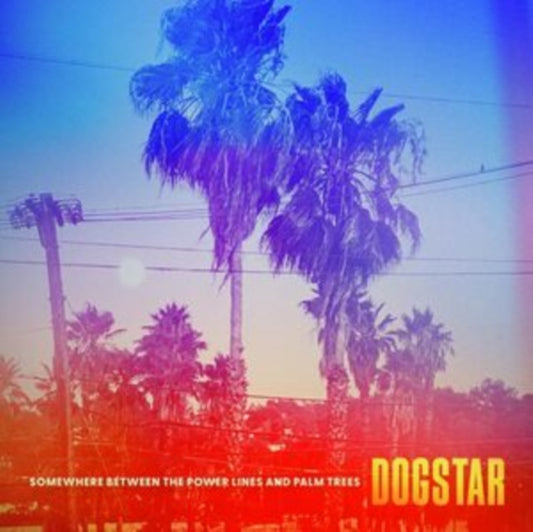 Dogstar - Somewhere Between The Power Lines And Palm Trees (CD)