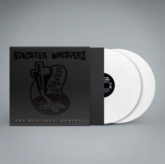 My Life With The Thrill Kill Kult - Sinister Whisperz: The Wax Trax! Remixes (White Vinyl) (Vinyl)