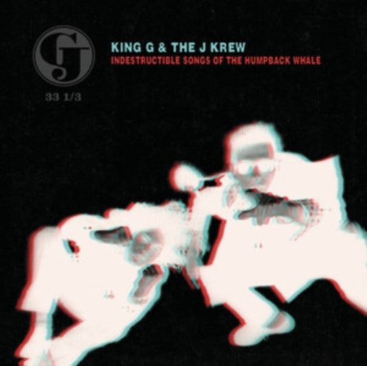 King G & The J Krew - Indestructible Songs Of The Humpback Whale (Deluxe Edition) (Vinyl)
