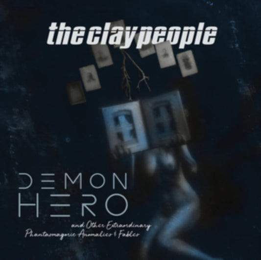 Clay People - Demon Hero And Other Extraordinary Phantasmagoric Anomalies And Fables (Vinyl)