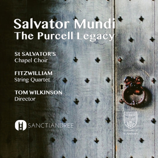 St Salvators Chapel Choir Fitzwilliam String Quartet & Tom Wilkinson - Purcell / Handel / Boyce: Choral Works - Salvator Mundi (CD)