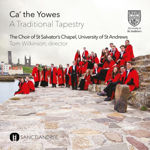 St Salvators Chapel Choir - Ca The Yowes - A Traditional Tapestry (CD)
