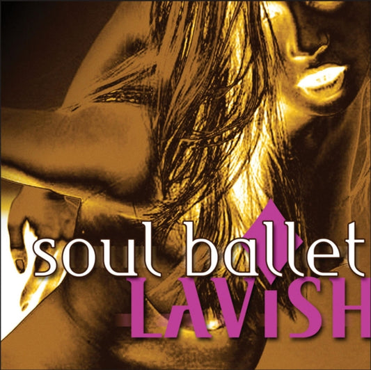 Soul Ballet - Lavish (CD)