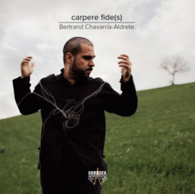 Bertrand Chavarria-Aldrete - Carpere Fides - Gabriel Erkoreka / Alberto Hortiguela / Mikel Urquiza Etc. (CD)
