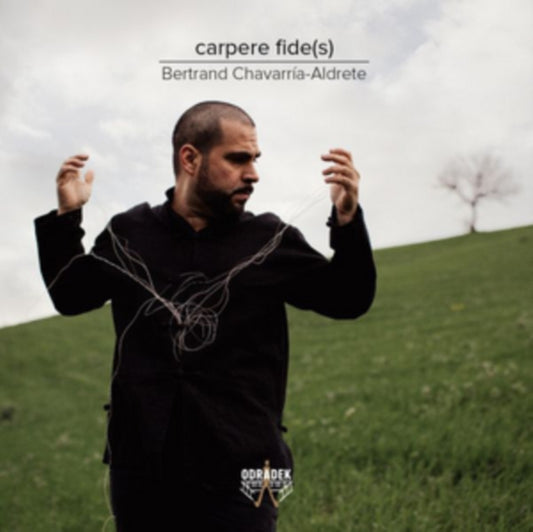 Bertrand Chavarria-Aldrete - Carpere Fides - Gabriel Erkoreka / Alberto Hortiguela / Mikel Urquiza Etc. (CD)