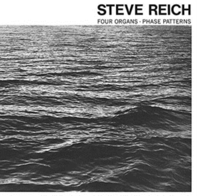 Steve Reich - Four Organs/Phase Patterns (Vinyl)