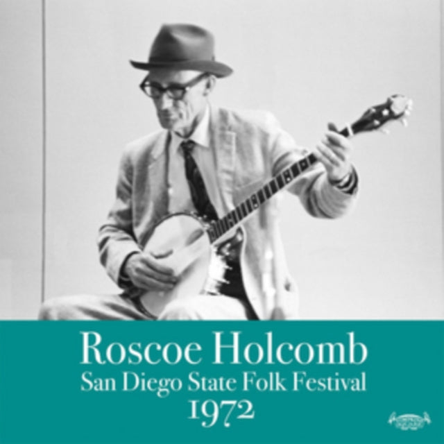 Roscoe Holcomb - San Diego State Folk Festival 1972 (Vinyl)