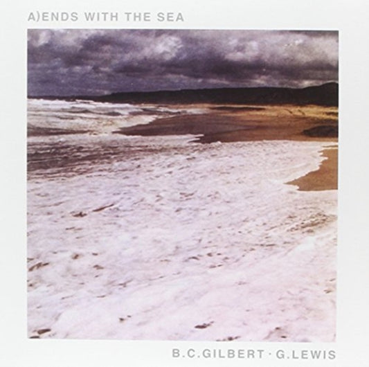 B.C.Gilbert / G.Lewis - Ends With The Sea (7 inch Single)