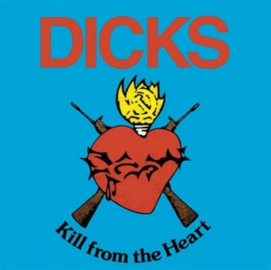Dicks - Kill From The Heart (Vinyl)