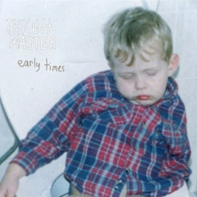 Thigh Master - Early Times (Vinyl)