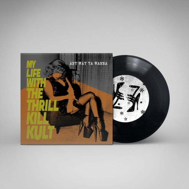 My Life With The Thrill Kill Kult - Any Way Ya Wanna (7 inch Single)