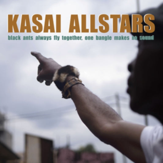 Kasai Allstars - Black Ants Always Fly Together. One Bangle Makes No Sound (Vinyl)