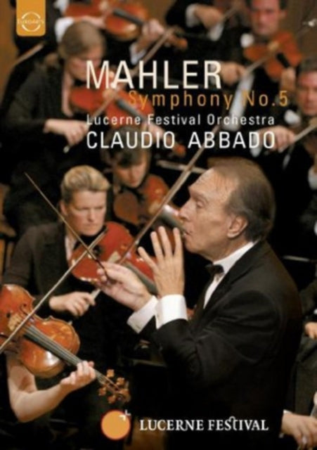 Abbado Claudio / The Lucerne Festival Orchestra - Mahler: Symphony No. 5 - Abbado Conducts The Lucerne Festival Orchestra (DVD)