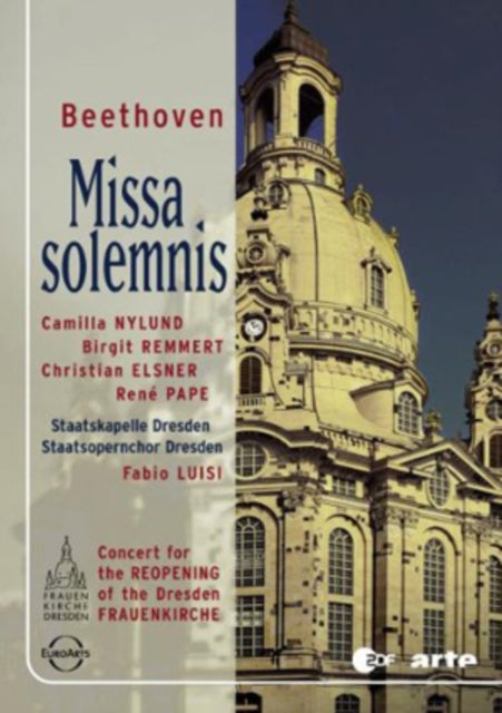 Nylund Camilla / Remmert / Elsner / Pape / Staatskapelle Dresden - Beethoven: Missa Solemnis - Concert For The Reopening Of The Dresdner Frauenkirche (DVD)