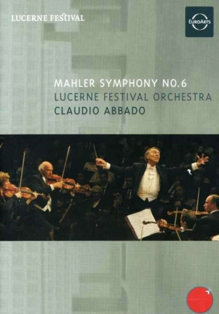 Abbado Claudio / The Lucerne Festival Orchestra - Mahler: Symphony No. 6 - Abbado Conducts The Lucerne Festival Orchestra (DVD)