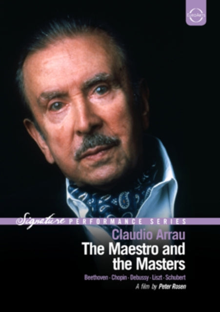 Arrau Claudio - The Maestro And The Masters: Beethoven - Chopin - Debussy - Liszt - Schubert (DVD)