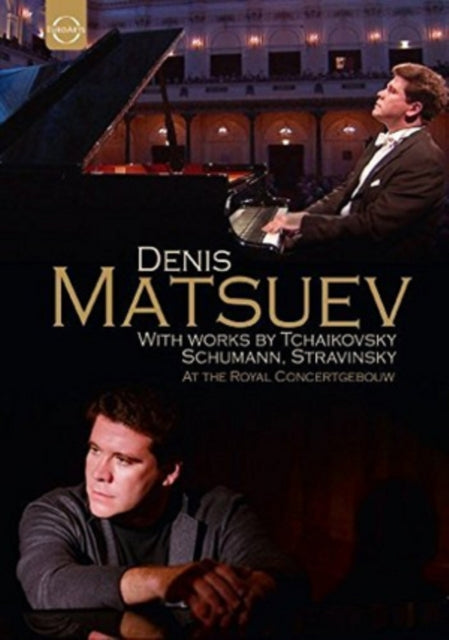 Matsuev Denis - At The Royal Concertgebouw: Tchaikovsky - Schumann - Stravinsky (DVD)