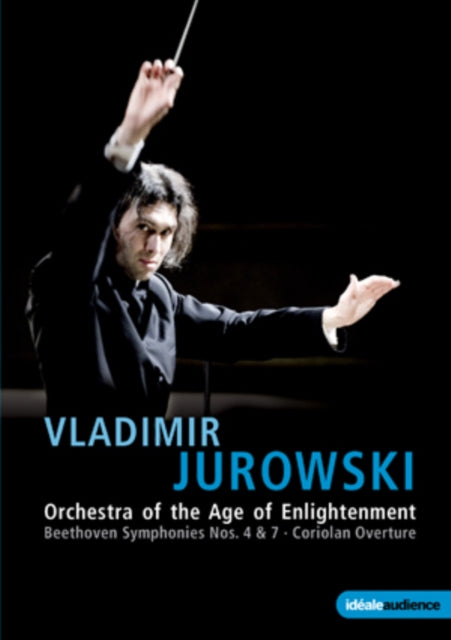 Jurowski Vladimir / Orchestra Of The Age Of Enlightenment - Beethoven: Symphonies Nos. 4 & 7 - Corolian Overture (DVD)
