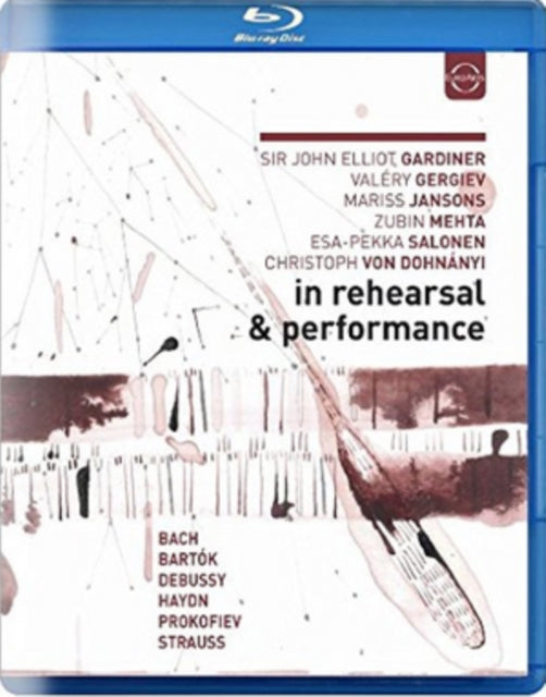 Gardiner / Gergiev / Jansons / Mehta / Salonen / Von Dohnanyi - In Rehearsal: Bach - Bartok - Debussy - Haydn - Prokofiev - Strauss (Blu-ray)
