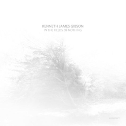 Kenneth James Gibson - In The Fields Of Nothin (Vinyl)