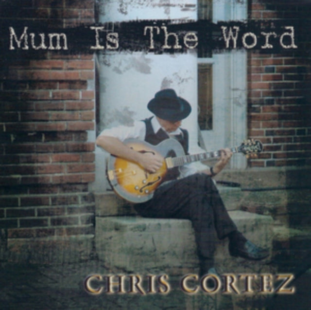 Chris Cortez - Mum Is The Word (CD)