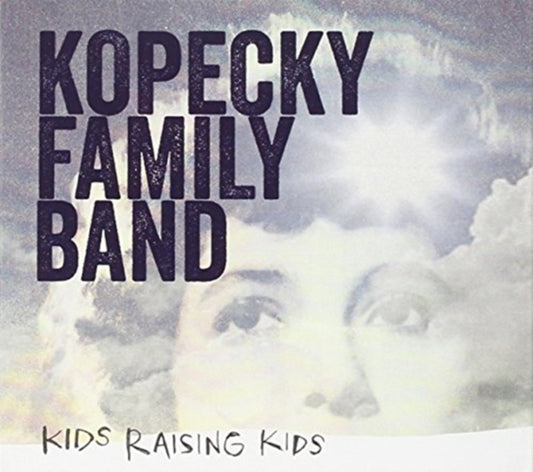Kopecky Family - Kids Raising Kids (CD)