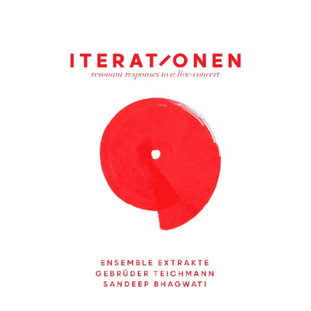 Gebruder Teichmann / Ensemble Extrakte / Sandeep Bha - Iterationen - Resonant Responses To A Live Concert (CD)