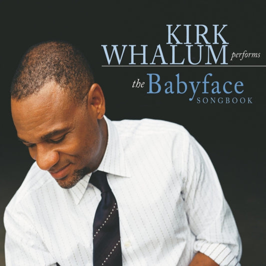 Kirk Whalum - Performs The Babyface Songbook (CD)